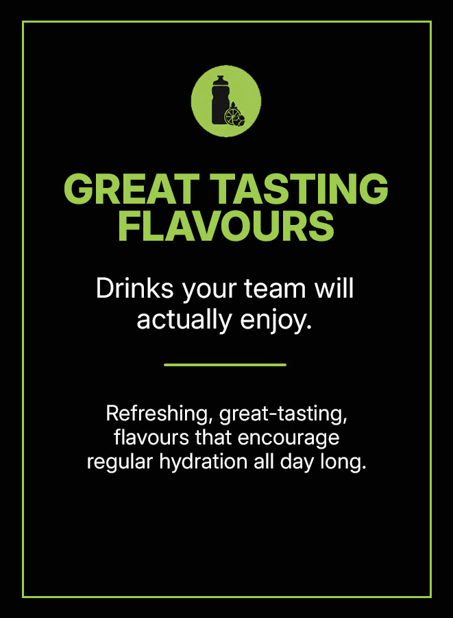 Poster-style graphic with lime text 'GREAT TASTING FLAVOURS' and subtitle about drinks your team will enjoy; promotes refreshing hydration.